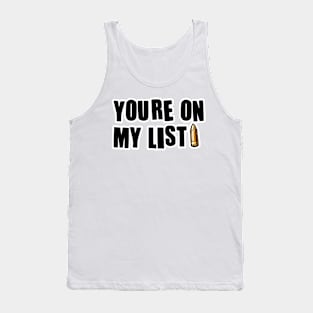 You're on my list Tank Top